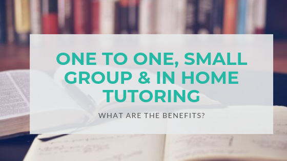 The Benefits of private tutor, Small Group and In-Home Tutoring