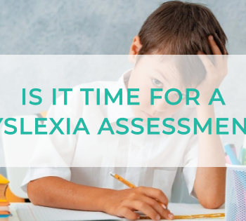 Is it Time for a Dyslexia Assessment