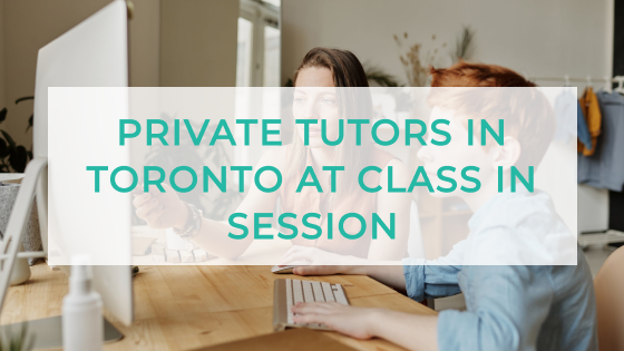 Private Tutors in Toronto at Class in Session