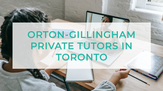 Orton-Gillingham Private Tutors in Toronto – Overcoming Dyslexia