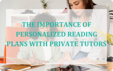 The Importance of Personalized Reading Plans with Private Tutors