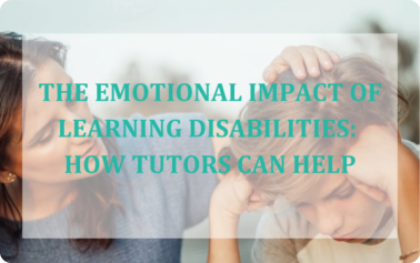 The Emotional Impact of Learning Disabilities: How Tutors Can Help