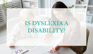 Is Dyslexia a Disability?