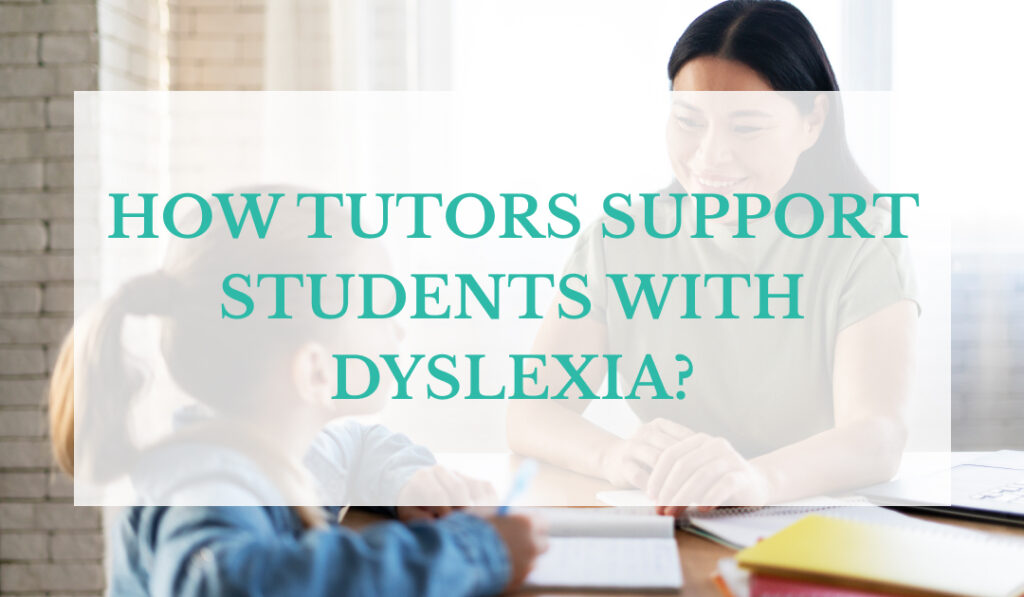 How Tutors Support Students with Dyslexia