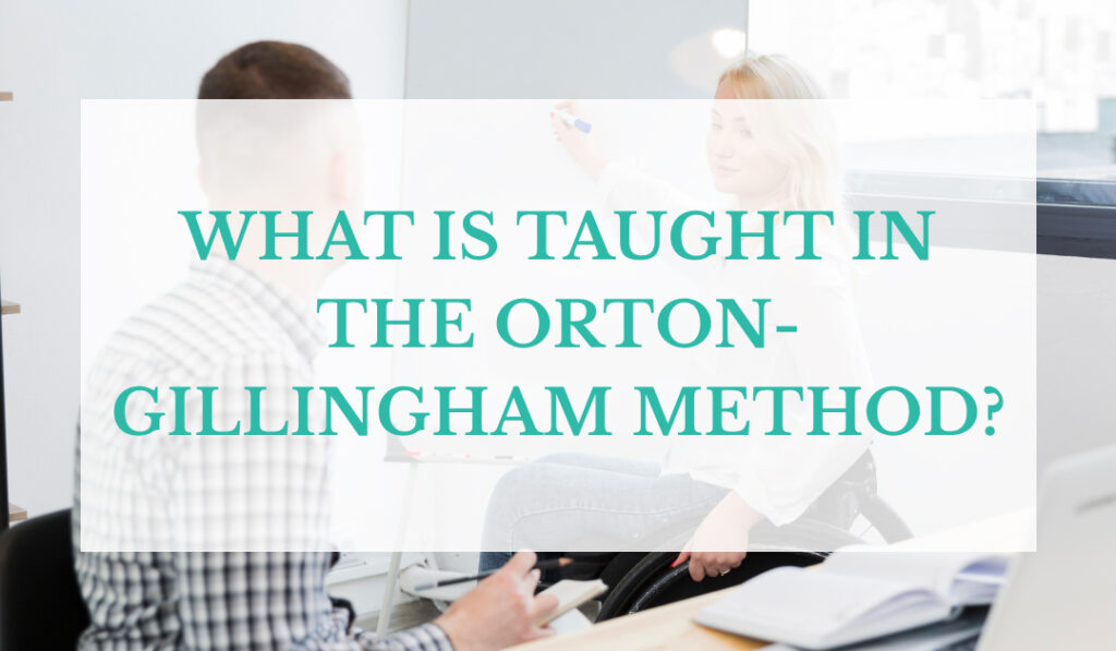 What is Taught in the Orton-Gillingham Method